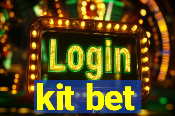 kit bet